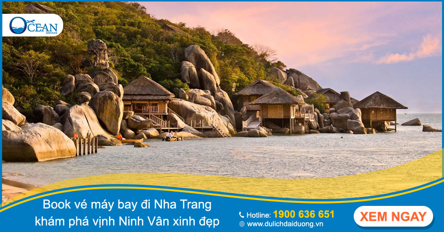 Book vé máy bay đi Nha Trang khám phá vịnh Ninh Vân xinh đẹp