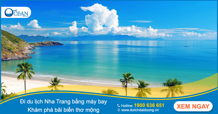 Đi du lịch Nha Trang bằng máy bay - Khám phá bãi biển thơ mộng