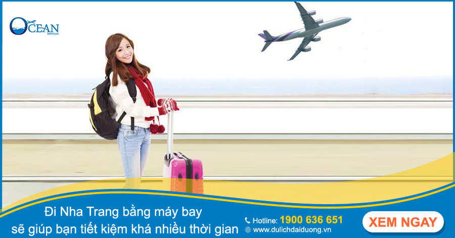 Đi Nha Trang bằng máy bay sẽ giúp bạn tiết kiệm khá nhiều thời gian