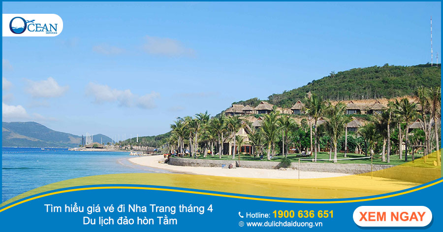 Tìm hiểu giá vé đi Nha Trang tháng 4 - Du lịch đảo hòn Tằm