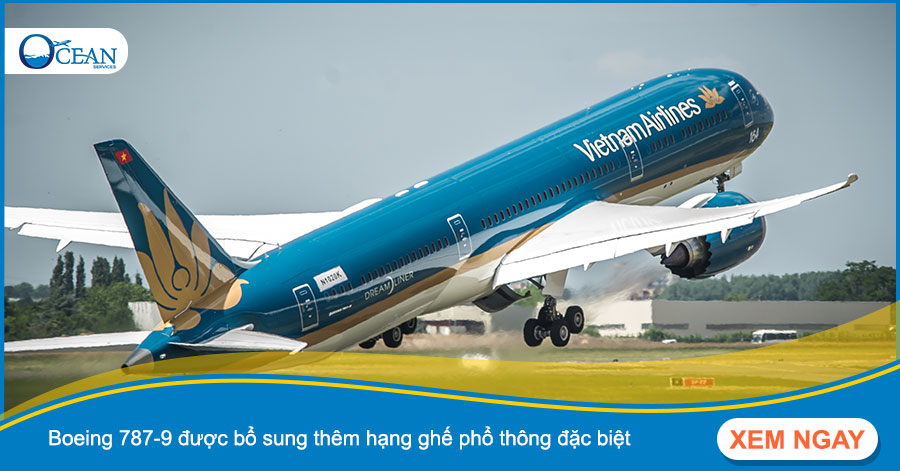 Boeing 787-9 được bổ sung thêm hạng ghế phổ thông đặc biệt