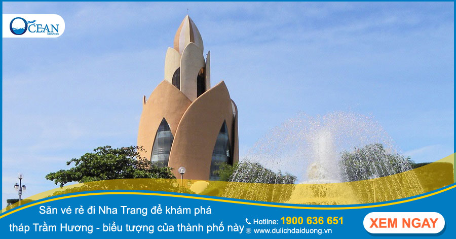 Săn vé rẻ đi Nha Trang để khám phá tháp Trầm Hương - biểu tượng của thành phố này