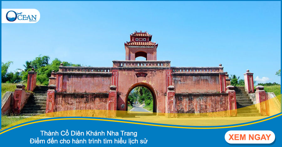 Thành Cổ Diên Khánh Nha Trang - Điểm đến cho hành trình tìm hiểu lịch sử