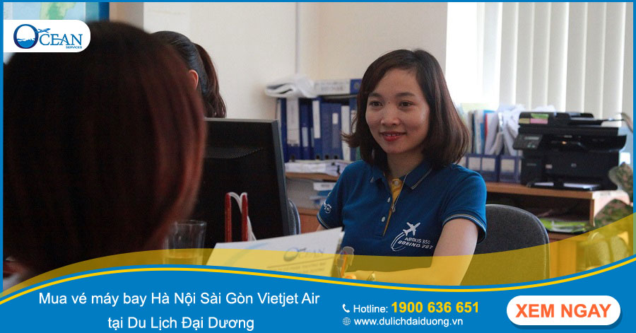 Khách hàng mua vé máy bay Hà Nội Sài Gòn Vietjet Air tại Du Lịch Đại Dương