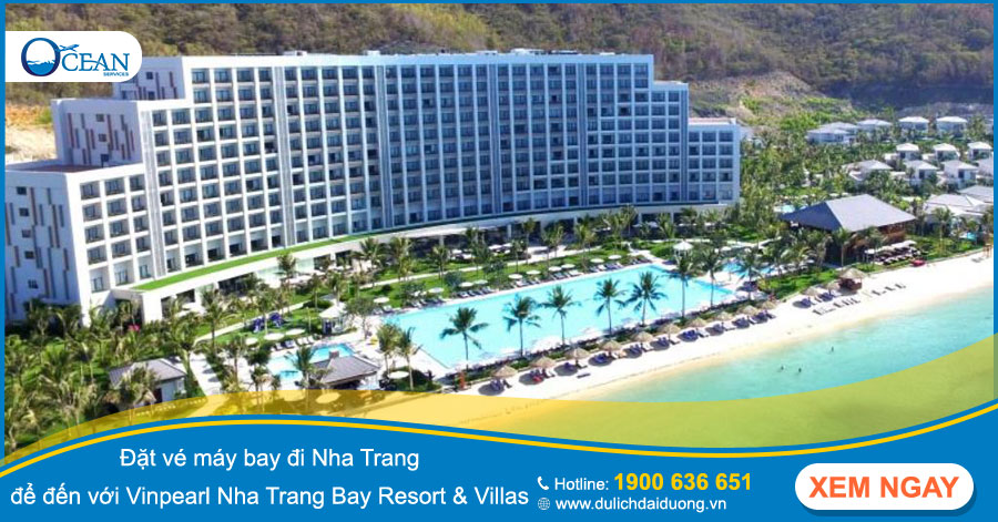 Đặt vé máy bay đi Nha Trang để đến với Vinpearl Nha Trang Bay Resort & Villas