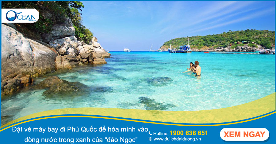 Đặt vé máy bay SG Phú Quốc để được hòa mình vào dòng nước trong xanh tuyệt vời tại đây