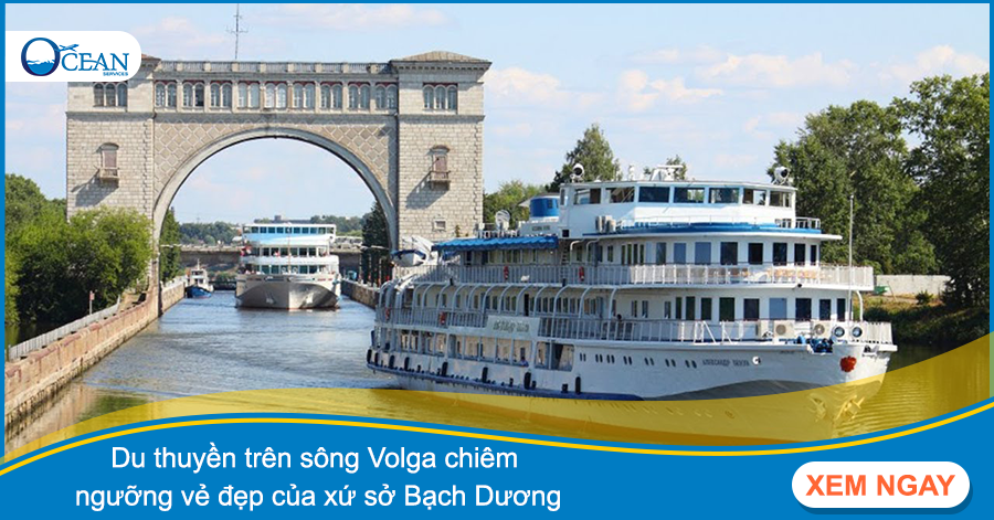 Du thuyền trên sông Volga chiêm ngưỡng vẻ đẹp của xứ sở Bạch Dương