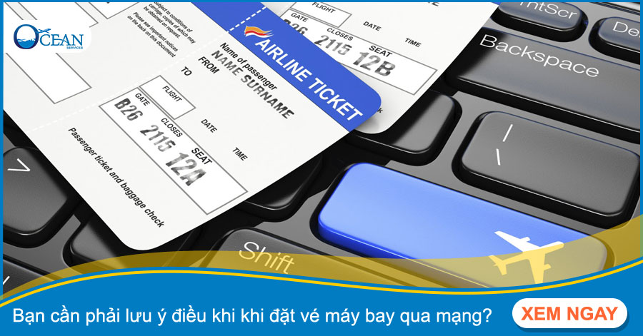 Bạn cần phải lưu ý điều khi khi đặt vé máy bay qua mạng?